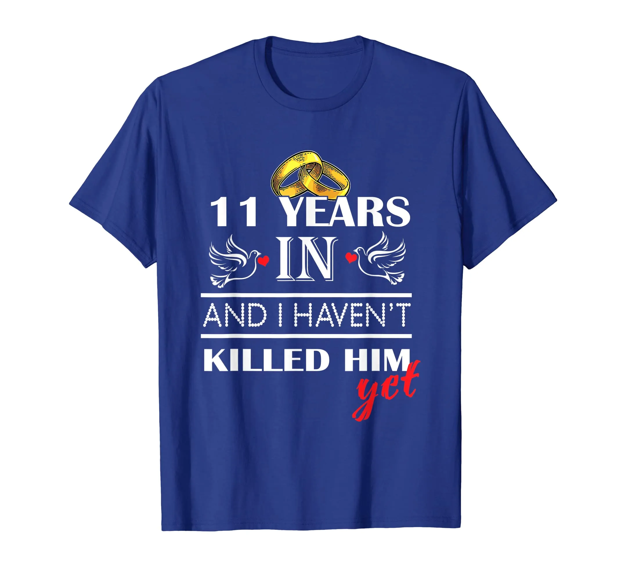 11 Years Wedding Anniversary Gift Idea for Wife Funny shirt