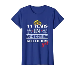 11 Years Wedding Anniversary Gift Idea for Wife Funny shirt