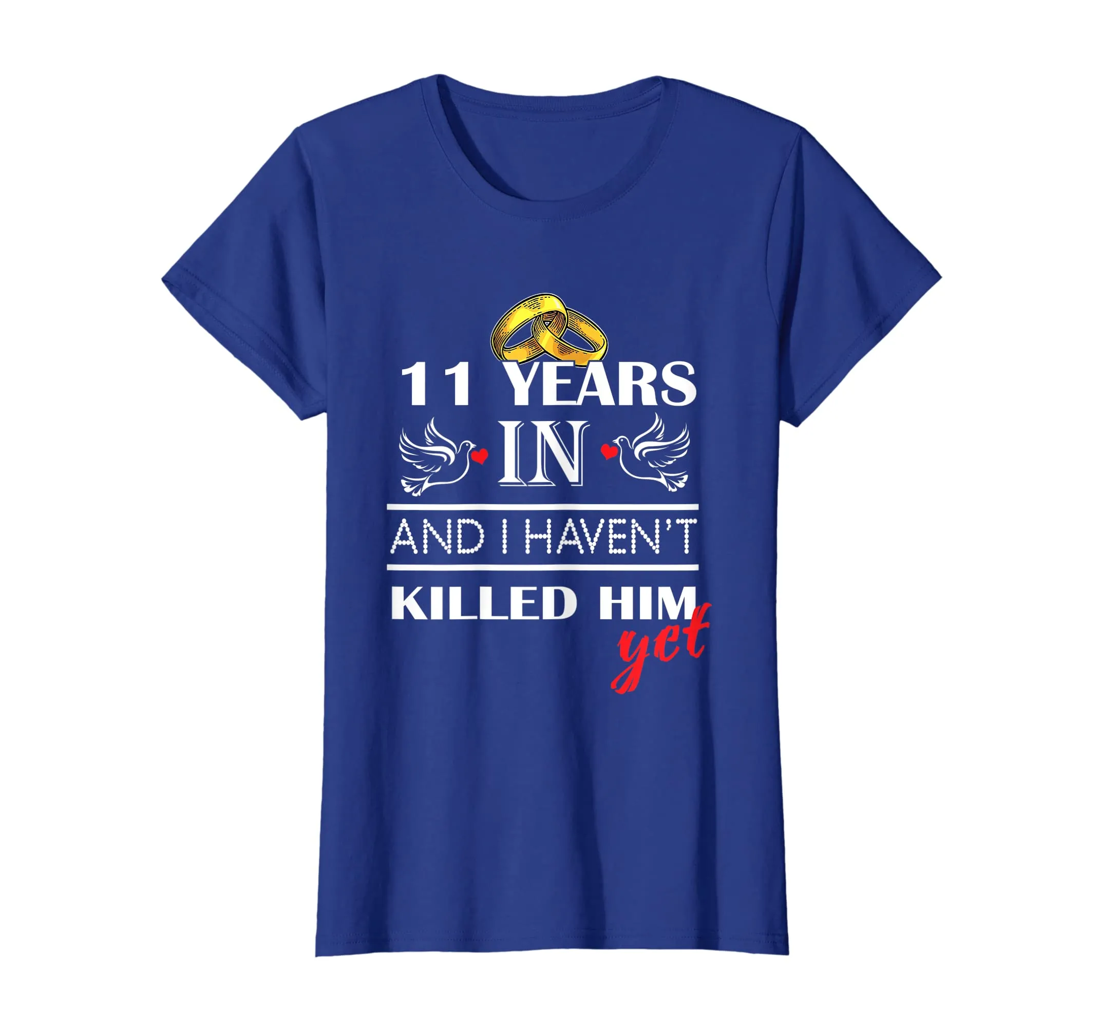 11 Years Wedding Anniversary Gift Idea for Wife Funny shirt