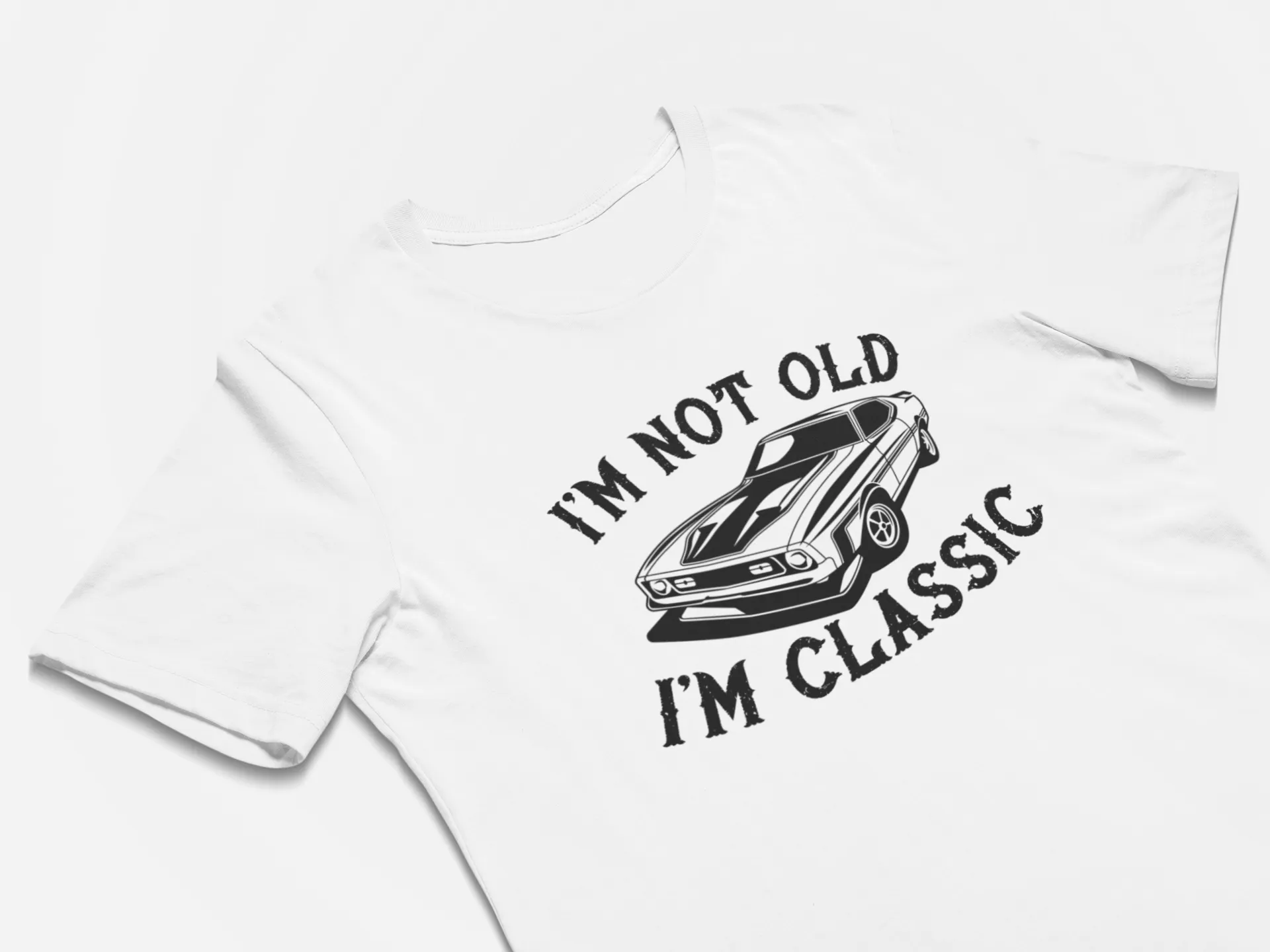 I'm Not Old I'm Classic - Classic Car Shirt