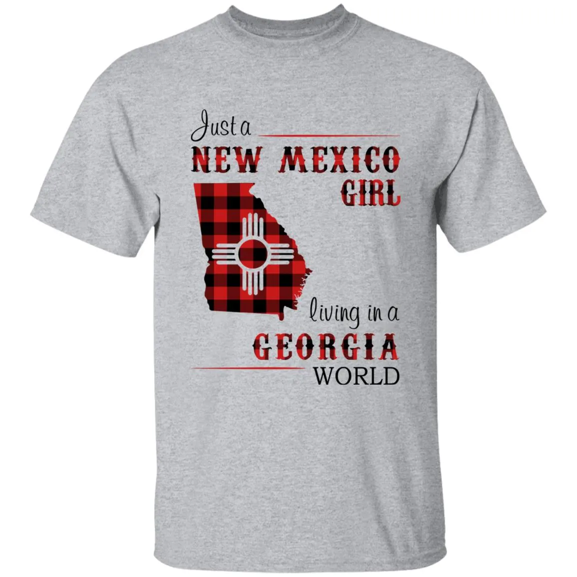 Just A New Mexico Girl Living In A Georgia World T-shirt