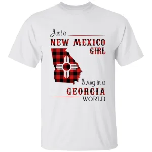 Just A New Mexico Girl Living In A Georgia World T-shirt
