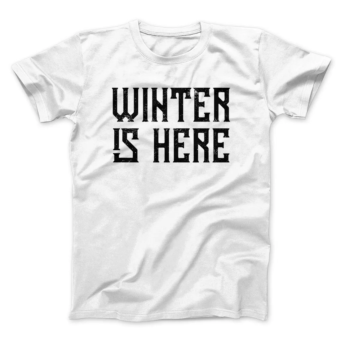 Winter is Here Men/Unisex T-Shirt