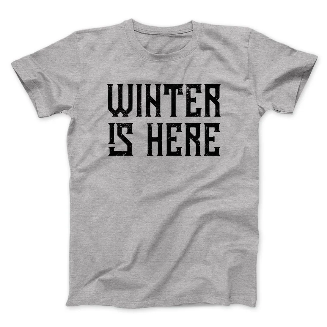 Winter is Here Men/Unisex T-Shirt