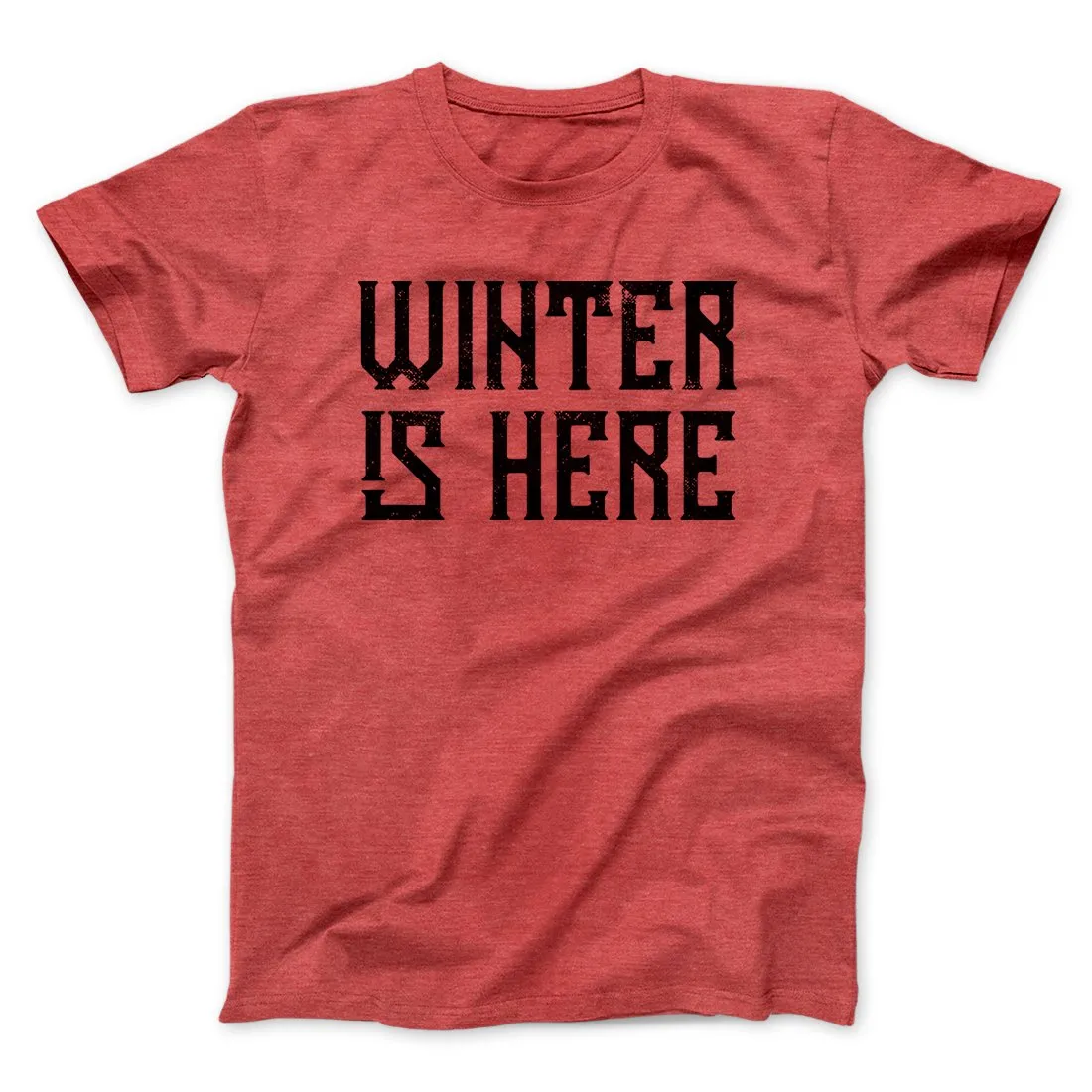 Winter is Here Men/Unisex T-Shirt