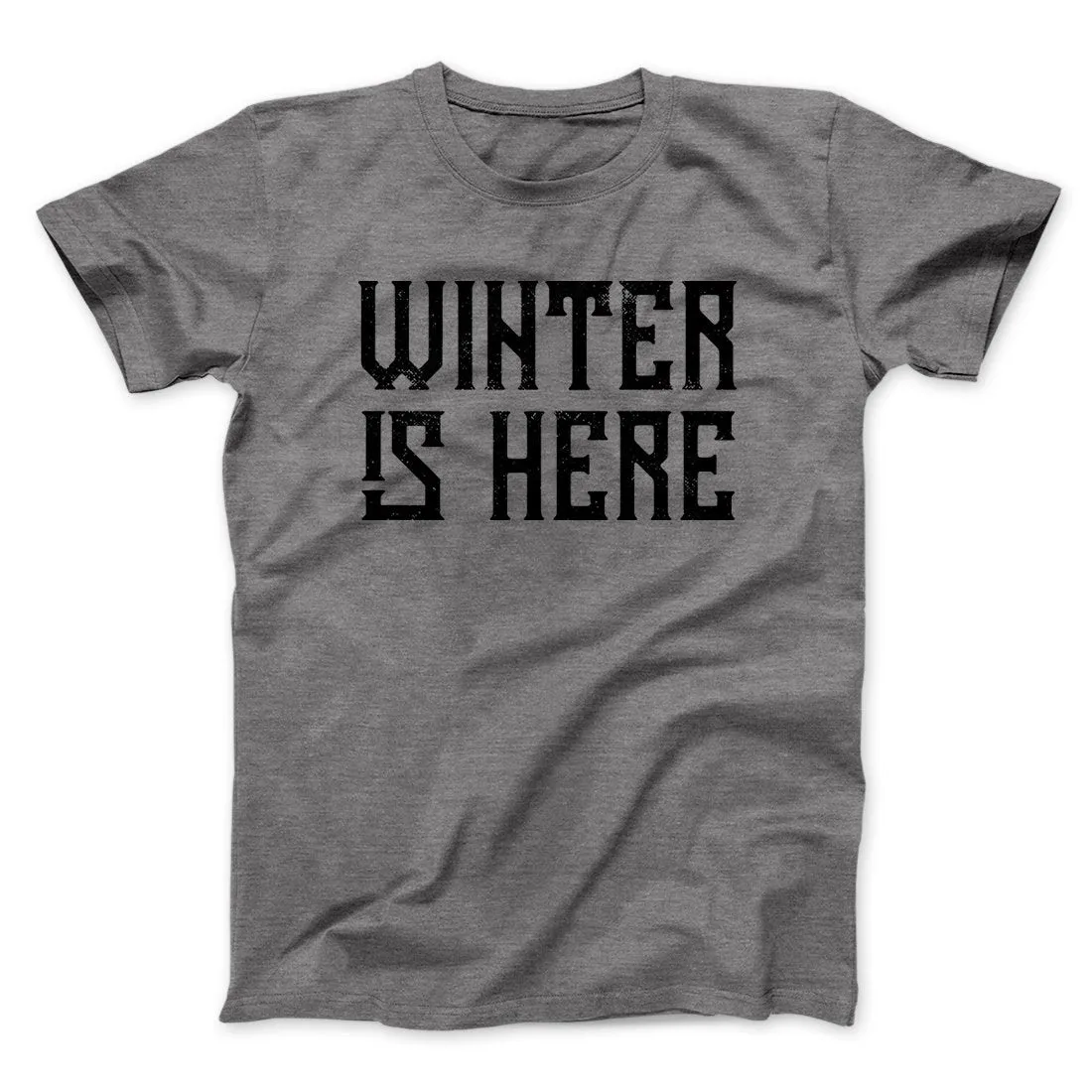 Winter is Here Men/Unisex T-Shirt